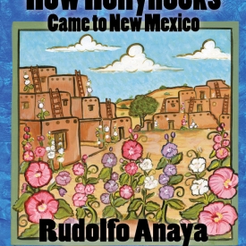 Book: How Hollyhocks Came to New Mexico